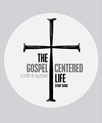 Gospel-Centered Life: A Study of Galatians (Study Guide)