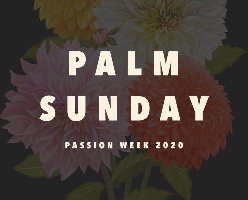 Palm Sunday - Passion Week 2020