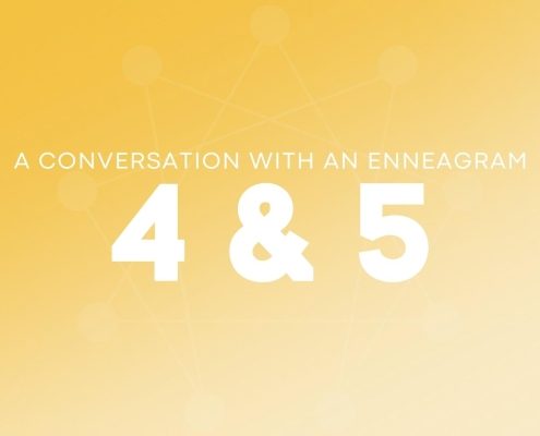 145: A Conversation with an Enneagram 4 & 5