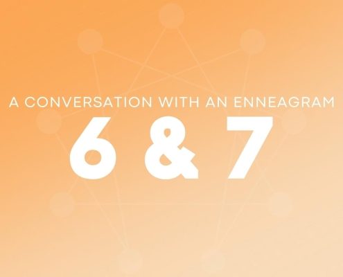 146: A Conversation with an Enneagram 6 & 7