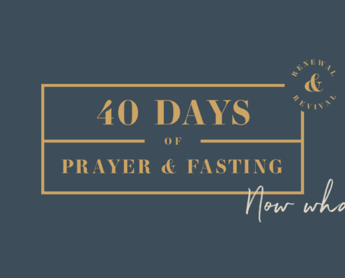3 Next Steps After 40 Days of Prayer and Fasting